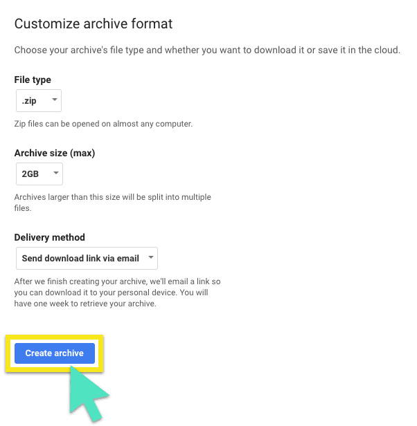 Écran Personnaliser le format des archives Google; écran avec le bouton Créer archive en surbrillance.